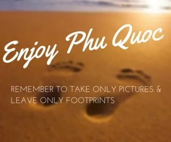 Blurred beach scene with footprints in the sand, overlaid with text ‘Enjoy Phu Quoc’ and ‘REMEMBER TO TAKE ONLY PICTURES &amp; LEAVE ONLY FOOTPRINTS’.
